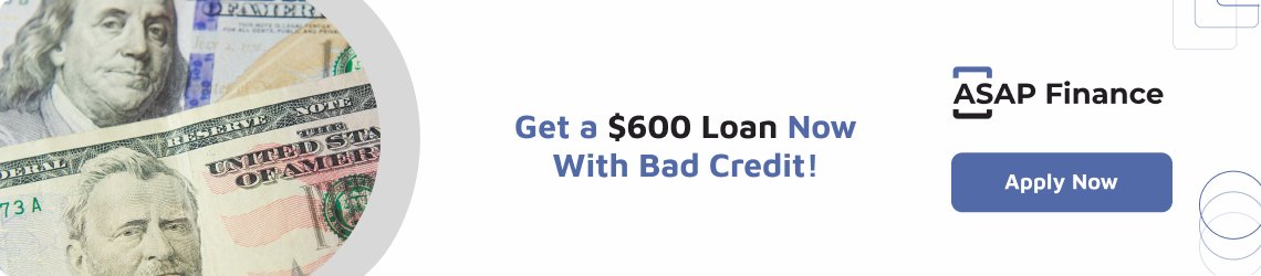 Get a $600 Loan Now With Bad Credit!
