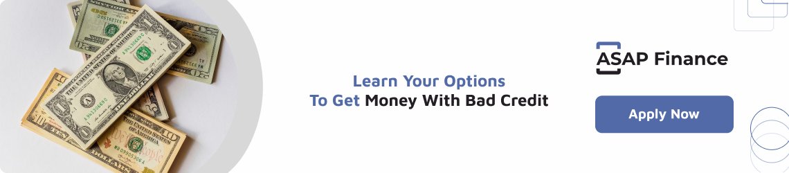 Learn your options to get money with bad credit