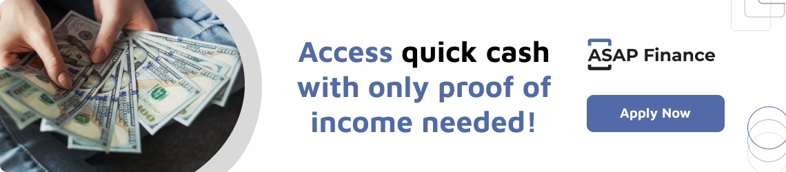 Access quick cash with only proof of income needed!